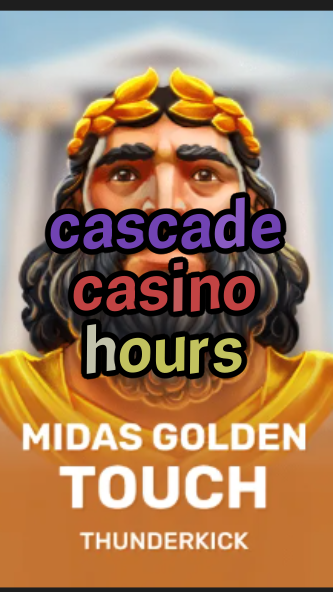 cascade casino hours-3xn3u5udepyz9m9w5iat.com